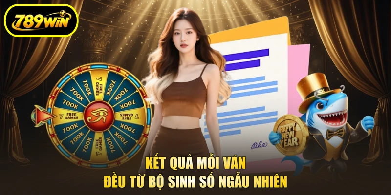 Chơi Có Trách Nhiệm 1 Kết quả mỗi ván đều từ bộ sinh số ngẫu nhiên
