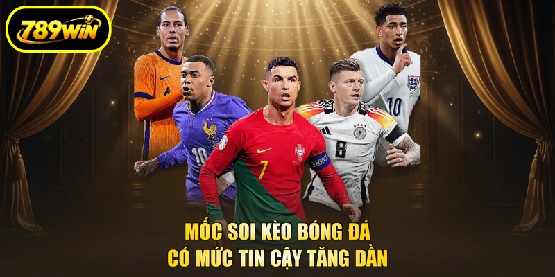 Soi Kèo Bóng Đá - Bắt Chuẩn, Tăng Cao Mức Lợi Nhuận Về 3 Mốc soi kèo bóng đá có mức tin cậy tăng dần