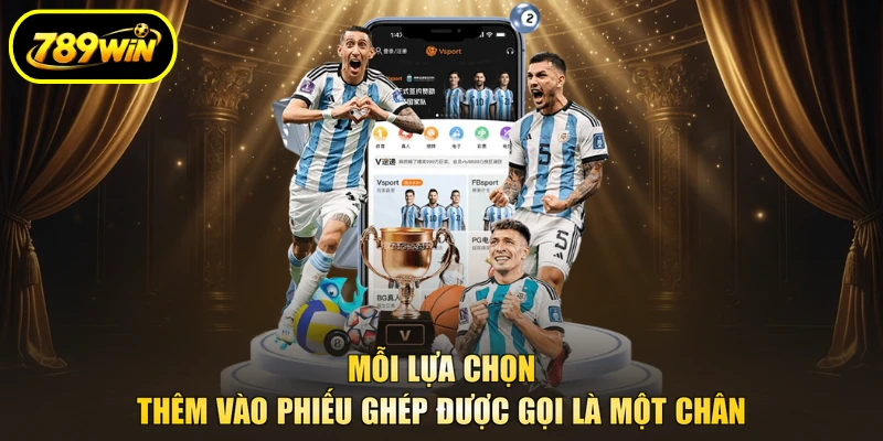 Kèo Xiên 789WIN Cách Ghép Phiếu Và Tính Tiền Thắng 2 Mỗi lựa chọn thêm vào phiếu ghép được gọi là một chân