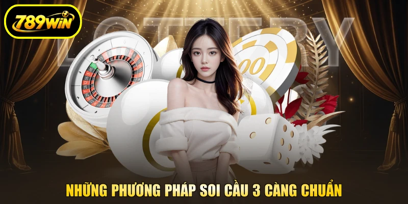 Soi Cầu Ba Càng 789WIN Đọc Dàn Số Và Bảng Xác Suất 3 Những phương pháp soi cầu 3 càng chuẩn