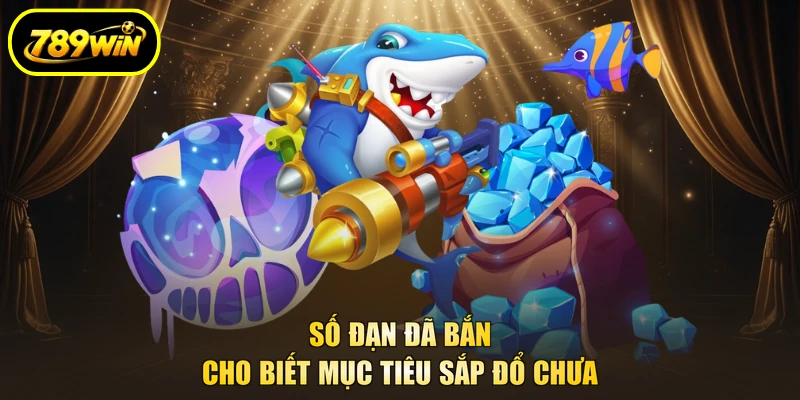 Bắn Cá Rùa Xanh - Mẹo Ghìm Đạn, Chuẩn Tối Ưu Khi Bắn 3 Số đạn đã bắn cho biết mục tiêu sắp đổ chưa