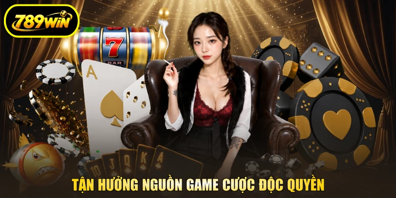 Casino 789WIN - Bắt Kèo Đấu Trí, Thả Ga Rinh Tiền Thật 3 Tận hưởng nguồn game cược độc quyền